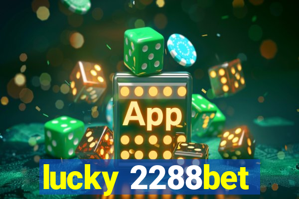 lucky 2288bet